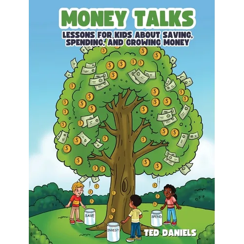 Money Talks: Lessons for Kids About Saving, Spending, and Growing Money - Hardcover