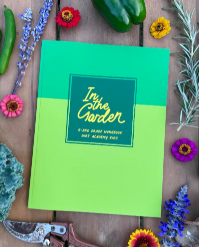 In the Garden - Workbook from Dirt Academy Kids | K-2 & 3-5th Grades