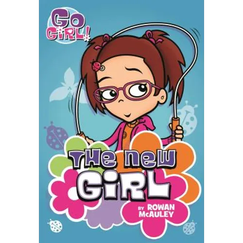 Go Girl! #4: The New Girl