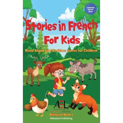 Stories in French for Kids: Read Aloud and Bedtime Stories for Children Bilingual Book 1