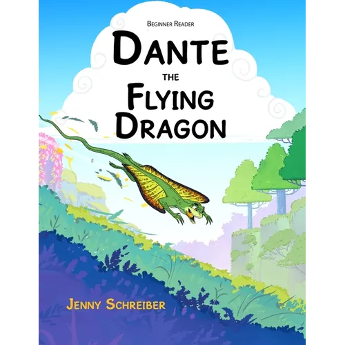Dante the Flying Dragon: Soaring High Animal Facts About the Draco Lizard, Beginner Reader