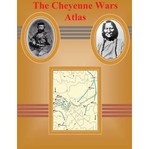 The Cheyenne Wars Atlas
